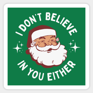 Funny Vintage Santa - I Don't Believe In You Either Sticker